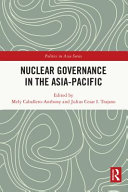 Nuclear governance in the Asia-Pacific /