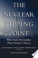The nuclear tipping point : why states reconsider their nuclear choices /