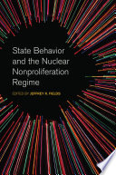 State behavior and the nuclear nonproliferation regime /