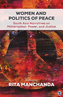 Women and politics of peace : South Asia narratives on militarization, power, and justice /