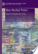 Non-nuclear peace : beyond the nuclear ban treaty /