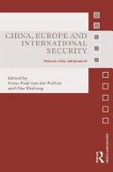 China, Europe and international security : interests, roles and prospects /