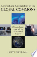 Conflict and cooperation in the commons : a comprehensive approach for international security /