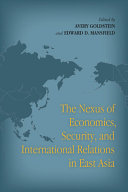 The nexus of economics, security, and international relations in east Asia /