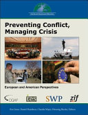 Preventing conflict, managing crisis  : European and American perspectives /