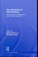 The dilemmas of statebuilding : confronting the contradictions of postwar peace operations /