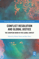 Conflict resolution and global justice : the European Union in the global context /