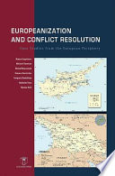 Europeanization and conflict resolution : case studies from the European periphery /
