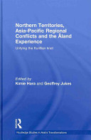 Northern territories, Asia-Pacific regional conflicts and the Åland experience : untying the Kurillian knot /