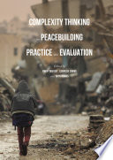 Complexity thinking for peacebuilding practice and evaluation /