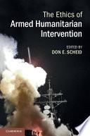 The ethics of armed humanitarian intervention /