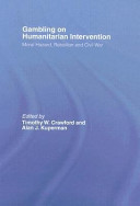 Gambling on humanitarian intervention : moral hazard, rebellion and civil war /