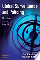 Global surveillance and policing : borders, security, identity /