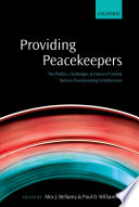 Providing peacekeepers : the politics, challenges, and future of United Nations peacekeeping contributions /