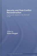 Security and post-conflict reconstruction : dealing with fighters in the aftermath of war /