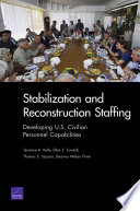 Stabilization and reconstruction staffing : developing U.S. civilian personnel capabilities /