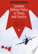 Canadian Defence Policy in Theory and Practice /