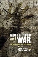 Motherhood and war : international perspectives /