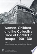 Women, children, and the collective face of conflict in Europe, 1900-1950 /