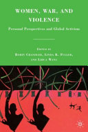 Women, war, and violence : personal perspectives and global activism /