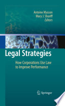 Legal strategies : how corporations use law to improve performance /