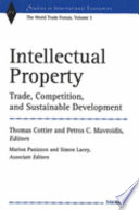 Intellectual property : trade, competition, and sustainable development /