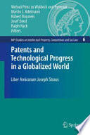 Patents and technological progress in a globalized world : liber amicorum Joseph Straus /