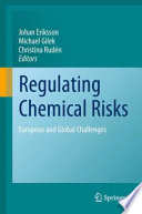 Regulating chemical risks : European and global challenges /