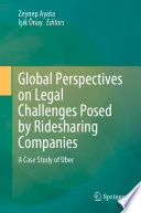 Global Perspectives on Legal Challenges Posed by Ridesharing Companies : A Case Study of Uber /