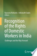 Recognition of the Rights of Domestic Workers in India : Challenges and the Way Forward /