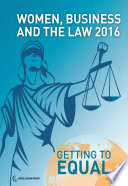 Women, business and the law 2016 : getting to equal.