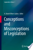 Conceptions and Misconceptions of Legislation /