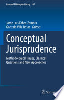 Conceptual Jurisprudence : Methodological Issues, Classical Questions and New Approaches /