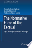 The Normative Force of the Factual : Legal Philosophy Between Is and Ought /