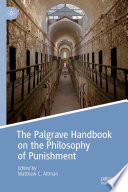 The Palgrave Handbook on the Philosophy of Punishment /