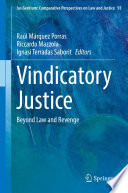 Vindicatory Justice : Beyond Law and Revenge /