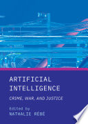 Artificial Intelligence : Crime, War, and Justice.