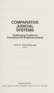 Comparative judicial systems : challenging frontiers in conceptual and empirical analysis /