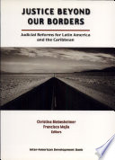 Justice beyond our borders : judicial reforms for Latin America and the Caribbean /