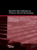 Big data, big challenges in evidence-based policymaking / H. Kumar Jayasuriya, editor; Kathryn Ritcheske, contributing editor.