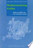 Rediscovering Fuller : essays on implicit law and institutional design /