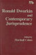 Ronald Dworkin and contemporary jurisprudence /