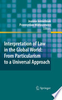 Interpretation of law in the global world from particularism to a universal approach /
