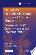 NL ARMS Netherlands Annual Review of Military Studies 2020 : Deterrence in the 21st Century-Insights from Theory and Practice /