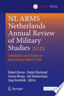 NL ARMS Netherlands Annual Review of Military Studies 2021 : Compliance and Integrity in International Military Trade /