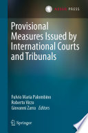Provisional Measures Issued by International Courts and Tribunals /