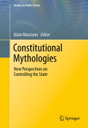 Constitutional mythologies : new perspectives on controlling the state /