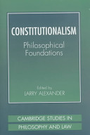 Constitutionalism : philosophical foundations /