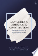 Law under a democratic constitution : essays in honour of Jeffrey Goldsworthy /