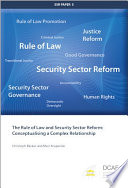 The rule of law and security sector reform : conceptualising a complex relationship /